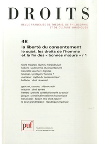 Muriel Fabre-Magnan et Michel Levinet - Droits N° 48/2009 : La liberté du consentement, le sujet, les droits de l'homme et la fin des "bonnes moeurs" - Tome 1.