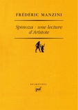 Frédéric Manzini - Spinoza : une lecture d'Aristote.
