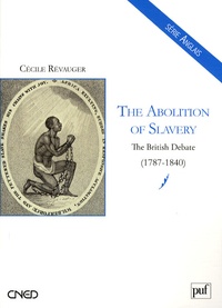 Cécile Révauger - The abolition of slavery - The british debate (1787-1840).