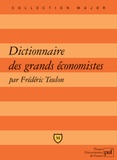 Frédéric Teulon - Dictionnaire des grands économistes - 2500 Ans d'histoire de la pensée économique.