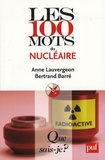 Anne Lauvergeon et Bertrand Barré - Les 100 mots du nucléaire.