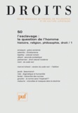 Jacques Annequin - Droits N° 50/2009 : L'esclavage : la question de l'homme - Histoire, religion, philosophie, droit Tome 1.