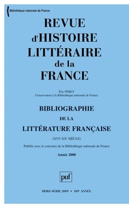 Eric Férey - Revue d'histoire littéraire de la France Hors-série 2009 : Bibliographie de la littérature française (XVIe-XIXe siècles) - Année 2008.