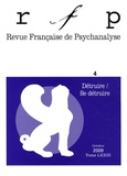 Chantal Lechartier-Atlan - Revue Française de Psychanalyse Tome 73 N° 4, Septem : Détruire / Se détruire.
