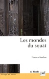 Florence Bouillon - Les mondes du squat - Anthropologie d'un habitat précaire.
