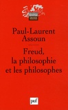 Paul-Laurent Assoun - Freud, la philosophie et les philosophes.
