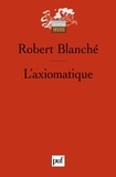 Robert Blanché - L'axiomatique.