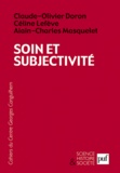 Claude-Olivier Doron et Céline Lefève - Soin et subjectivité.