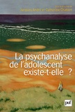 Jacques André et Catherine Chabert - La psychanalyse de l'adolescent existe-t-elle?.