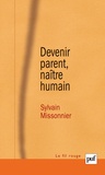 Sylvain Missonnier - Devenir parent, naître humain - La diagonale du virtuel.