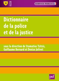 Stamatios Tzitzis et Guillaume Bernard - Dictionnaire de la police et de la justice.