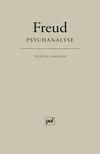 Sigmund Freud - Psychanalyse - Textes Choisis.