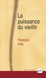 François Villa - La puissance du vieillir.