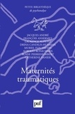 Jacques André et François Ansermet - Maternités traumatiques.