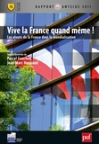 Pascal Gauchon et Jean-Marc Huissoud - Vive la France quand même ! - Les atouts de la France dans la mondialisation.