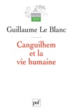 Guillaume Le Blanc - Canguilhem et la vie humaine.