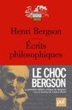 Henri Bergson - Ecrits philosophiques.
