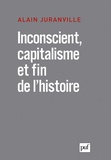 Alain Juranville - Inconscient, capitalisme et fin de l'histoire - L'actualité de la philosophie.