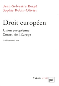 Jean-Sylvestre Bergé et Sophie Robin-Olivier - Droit européen - Union européenne, Conseil de l'Europe.