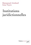 Emmanuel Jeuland et Liza Veyre - Institutions juridictionnelles.