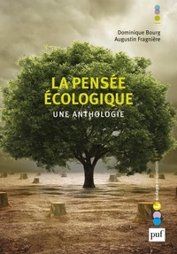 Dominique Bourg et Augustin Fragniere - La pensée écologique - Une anthologie.
