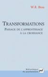 Wilfred R. Bion - Transformations - Passage de l'apprentissage à la croissance.