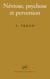 Sigmund Freud - Névrose, psychose et perversion.
