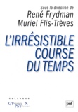 René Frydman et Muriel Flis-Trèves - L'irrésistible course du temps.