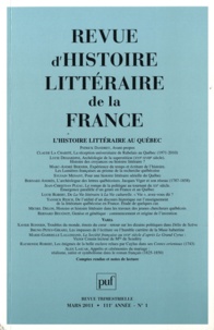Pierre-Louis Rey - Revue d'histoire littéraire de la France N° 1, Mars 2011 : L'histoire littéraire au Québec.