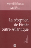 Isabelle Thomas-Fogiel - Revue de Métaphysique et de Morale N° 3, Juillet 2011 : La réception de Fichte outre-Atlantique.