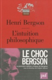 Henri Bergson - L'intuition philosophique.