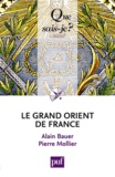 Alain Bauer et Pierre Mollier - Le Grand Orient de France.