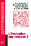 Fabrizio Butera et Céline Buchs - L'évaluation, une menace ?.