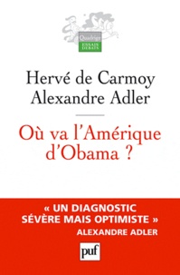 Hervé de Carmoy et Alexandre Adler - Où va l'Amérique d'Obama ?.