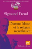 Sigmund Freud - L'homme Moïse et la religion monthéiste.