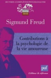 Sigmund Freud - Contributions à la psychologie de la vie amoureuse.
