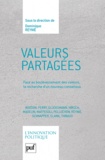 Dominique Reynié - Valeurs partagées - Face au bouleversement des valeurs, la recherche d'un nouveau consensus.