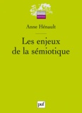 Anne Hénault - Les enjeux de la sémiotique.