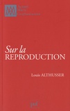 Louis Althusser - Sur la reproduction.