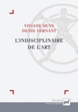 Viviane Huys et Denis Vernant - L'indisciplinaire de l'art.