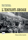 Ivan Jablonka - L'enfant-Shoah.