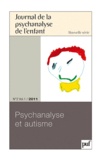 Pierre Delion et Maria Rhode - Journal de la psychanalyse de l'enfant Volume 1 N° 2/2011 : Psychanalyse et autisme.
