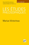 Kristell Trego et Alain Petit - Les études philosophiques N° 2, Avril 2012 : Marius Victorinus.