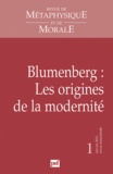 Didier Deleule - Revue de Métaphysique et de Morale N° 1, janvier 2012 : Blumenberg : Les origines de la modernité.