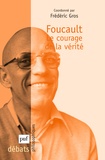 Frédéric Gros - Foucault - Le courage de la vérité.