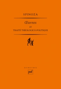 Baruch Spinoza - Oeuvres - Tome 3, Traité théologico-politique.