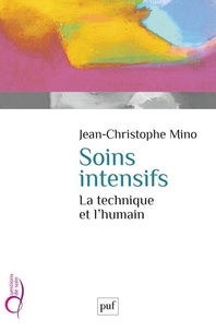 Jean-Christophe Mino - Soins intensifs - La technique et l'humain.