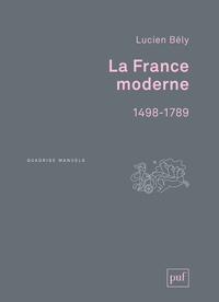 Lucien Bély - La France moderne (1498-1789).