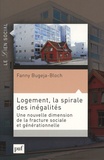Fanny Bugeja-Bloch - Logement, la spirale des inégalités - Une nouvelle dimension de la fracture sociale et générationnelle.