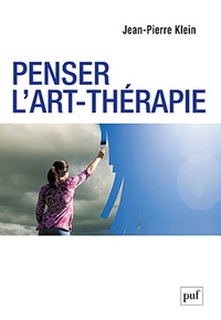 Jean-Pierre Klein - Penser l'art-thérapie.